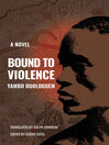 Cover image for Bound to Violence